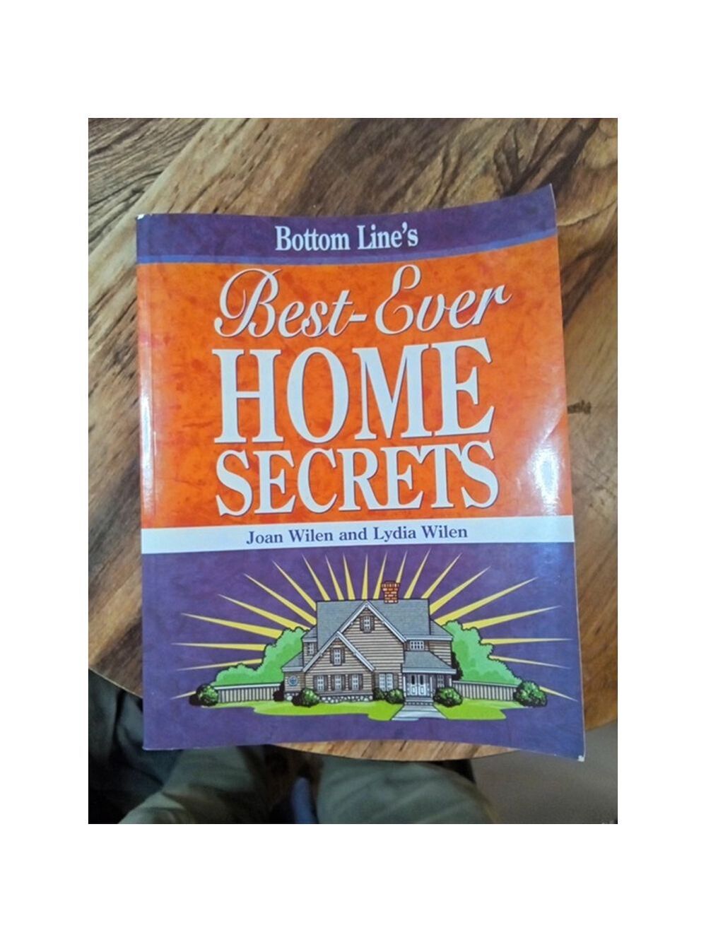 Bottom Line's Best-Ever Home Secrets Joan & Lydia Wilen Softcover Published 2010